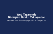 Web Tasarımda Dönüşüm Odaklı Yaklaşımlar